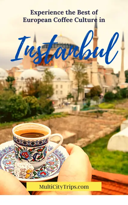 Destinations in Europe for Coffee, Instanbul